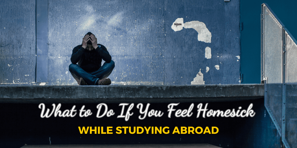 What to Do If You Feel Homesick While Studying Abroad